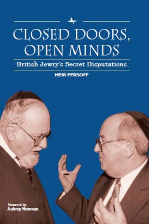 Closed Doors, Open Minds (British Jewry's Secret Disputations) - 9781618117564 by Meir Persoff, Aubrey Newman, 9781618117564