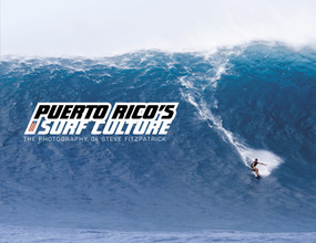 Puerto Rico's Surf Culture (The Photography of Steve Fitzpatrick) by Steve Fitzpatrick, 9780764341953