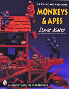 Carving Noah's Ark (Monkeys and Apes) by David Sabol, 9780887409714