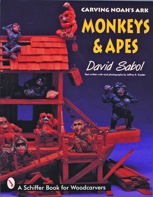 Carving Noah's Ark (Monkeys and Apes) by David Sabol, 9780887409714