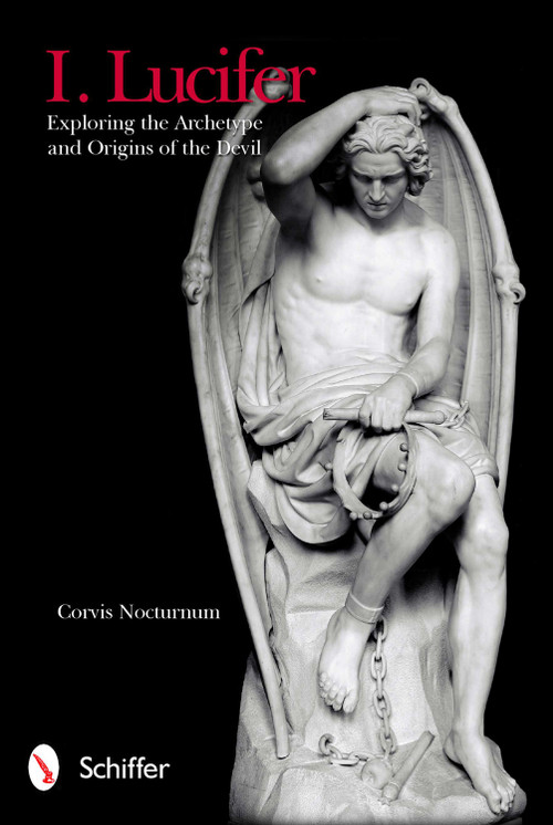 I. Lucifer (Exploring the Archetype and Origins of the Devil) by Corvis Nocturnum, 9780764339196