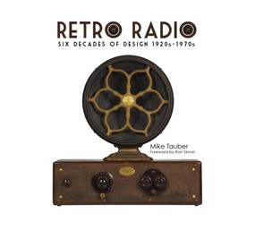 Retro Radio (Six Decades of Design 1920s-1970s) by Mike Tauber, Ron Simon, 9780764346798