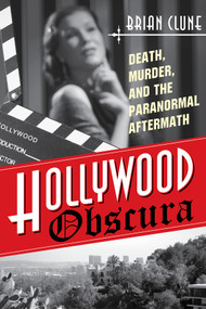 Hollywood Obscura (Death, Murder, and the Paranormal Aftermath) by Brian Clune, 9780764353543