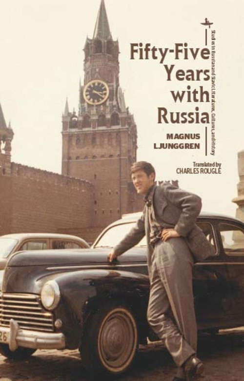 Fifty-Five Years with Russia by Magnus Ljunggren, 9781618115386