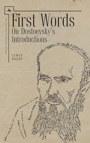 First Words (ENG) (On Dostoevsky's Introductions) by Lewis Bagby, 9781618118134