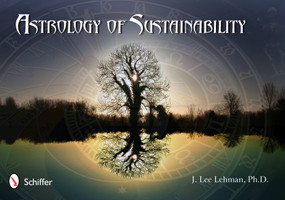 Astrology of Sustainability by J. Lee Lehman, 9780764338052
