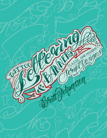 Tattoo Lettering & Banners (Classic and Modern Script Designs) by Britt Johansson, 9780764352157
