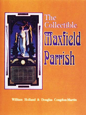 The Collectible Maxfield Parrish by William R. Holland, 9780887405365