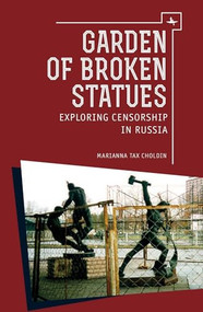 Garden of Broken Statues (Exploring Censorship in Russia) - 9781618115447 by Marianna Tax Choldin, 9781618115447