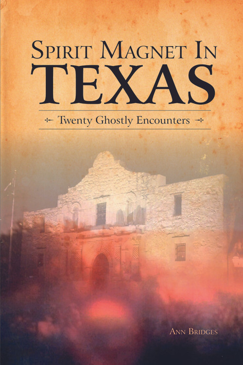 Spirit Magnet In Texas (20 Ghostly Encounters) by Ann Bridges, 9780764350344
