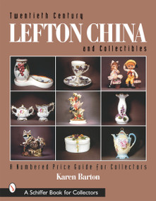 Twentieth Century Lefton China and Collectibles (A Numbered Price Guide for Collectors) by Karen Barton, 9780764313325