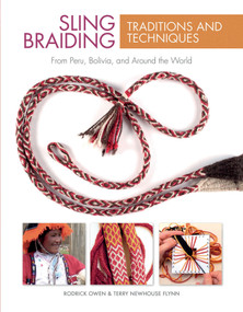 Sling Braiding Traditions and Techniques (From Peru, Bolivia, and Around the World) by Rodrick Owen, Terry Newhouse Flynn, 9780764354304