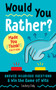 Would You Rather? Made You Think! Edition (Answer Hilarious Questions and Win the Game of Wits) by Lindsey Daly, 9780593196793