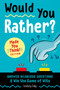 Would You Rather? Made You Think! Edition (Answer Hilarious Questions and Win the Game of Wits) by Lindsey Daly, 9780593196793
