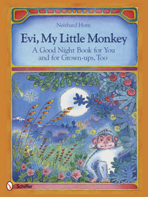 Evi, My Little Monkey (A Good Night Book for You and for Grown-ups, Too) by Neithard Horn, 9780764338274