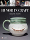 Humor in Craft by Brigitte Martin, 9780764340598