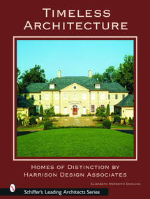 Timeless Architecture (Homes of Distinction by Harrison Design Associates) by Elizabeth Meredith Dowling, 9780764318955