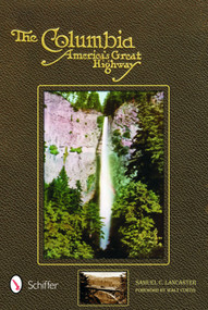 The Columbia (America's Great Highway) by Samuel C. Lancaster, 9780764320033