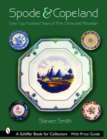 Spode and Copeland (Over Two Hundred Years of Fine China and Porcelain) by Steven Smith, 9780764321733
