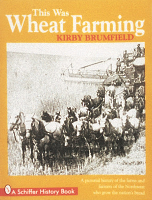 This Was Wheat Farming by Kirby Brumfield, 9780764301889