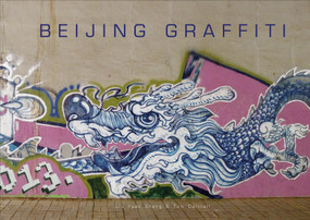Beijing Graffiti by Tom Dartnell, Liu Yuan Sheng, 9780764360534