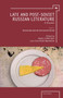 Late and Post-Soviet Russian Literature (A Reader (Vol. I)) by Mark Lipovetsky, Lisa Wakamiya, 9781618113832