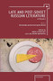 Late and Post-Soviet Russian Literature (A Reader (Vol. I)) by Mark Lipovetsky, Lisa Wakamiya, 9781618113832