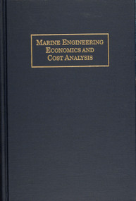 Marine Engineering Economics and Cost Analysis by Everett C. Hunt, 9780870334580