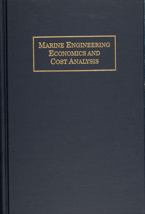 Marine Engineering Economics and Cost Analysis by Everett C. Hunt, 9780870334580