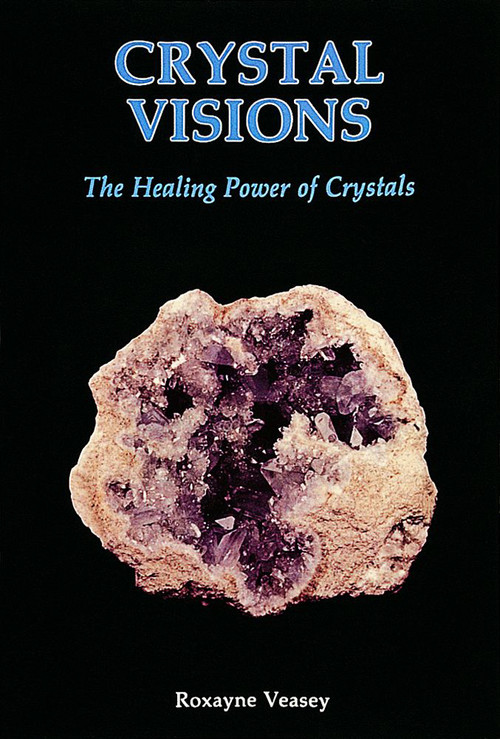 Crystal Visions by Roxayne Veasey, 9780924608155