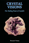 Crystal Visions by Roxayne Veasey, 9780924608155