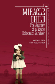Miracle Child (The Journey of a Young Holocaust Survivor) - 9781618118592 by Anita Epstein, Noel Epstein, 9781618118592