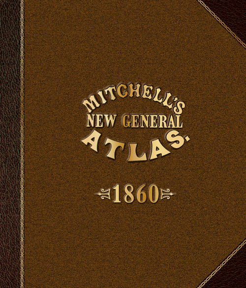 Mitchell's New General Atlas 1860 by Robert Lindberg, 9780764350320