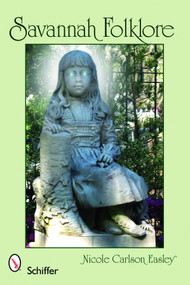 Savannah Folklore by Nicole Carlson Easley, 9780764334092