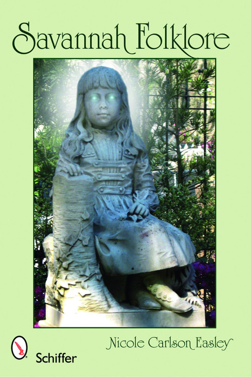 Savannah Folklore by Nicole Carlson Easley, 9780764334092