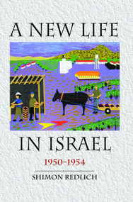 A New Life in Israel (1950-1954) - 9781618117168 by Shimon Redlich, 9781618117168