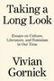 Taking A Long Look (Essays on Culture, Literature and Feminism in Our Time) by Vivian Gornick, 9781788739771