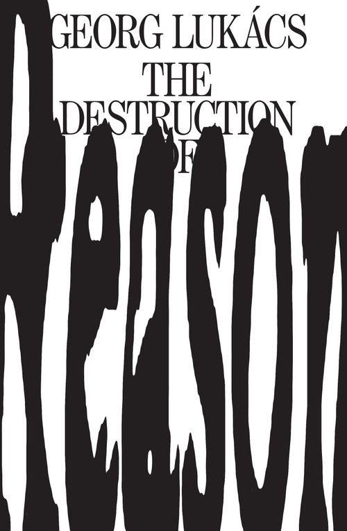 The Destruction of Reason by Georg Lukacs, 9781839761843