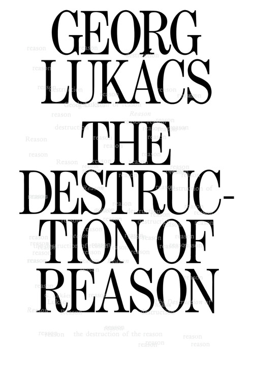 The Destruction of Reason by Georg Lukacs, Enzo Traverso, Peter Palmer, 9781839761843
