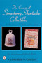 The Cream of Strawberry Shortcake™ Collectibles (An Unauthorized Handbook and Price Guide) by Jan Lindenberger, 9780764308123