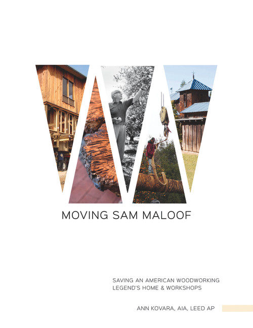 Moving Sam Maloof (Saving an American Woodworking Legend's Home and Workshops) by Ann Kovara, 9780764351365