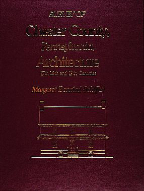 Survey of Chester County, Pennsylvania, Architecture by Margaret B. Schiffer, 9780916838027