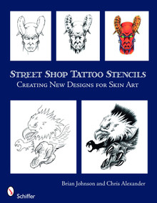 Street Shop Tattoo Stencils (Creating New Designs for Skin Art) by Brian Johnson, 9780764330599