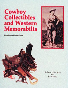 Cowboy Collectibles and Western Memorabilia by Bob Ball, 9780887405051