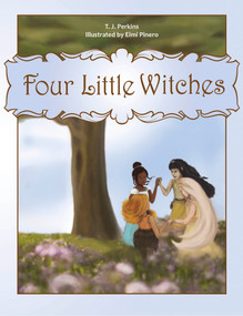 Four Little Witches by T. J. Perkins, Eimi Pinero, 9780764349430