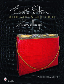 Exotic Skin (Alligator and Crocodile Handbags) by Victoria Stowe, 9780764334771
