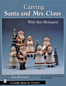 Carving Santa and Mrs. Claus by Ken Blomquist, 9780764317651