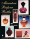 Miniature Perfume Bottles by Glinda Bowman, 9780887406287