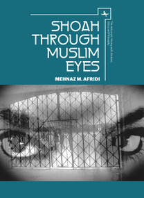 Shoah through Muslim Eyes by Mehnaz M. Afridi, 9781618113719
