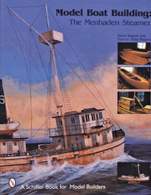 Model Boat Building (The Menhaden Steamer) by Steve Rogers, 9780764310706